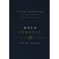 Bold Pursuit: A 90-Day Devotional for Men Seeking the Heart of God (90 Daily Devotions) - Hardcover
