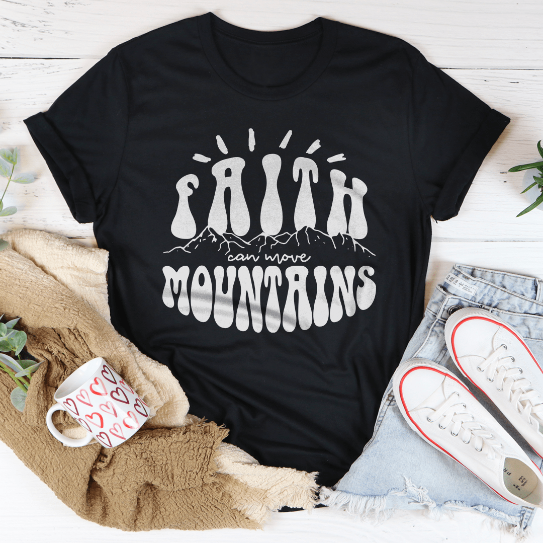 Faith Can Move Mountains Tee
